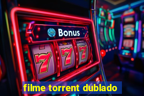 filme torrent dublado